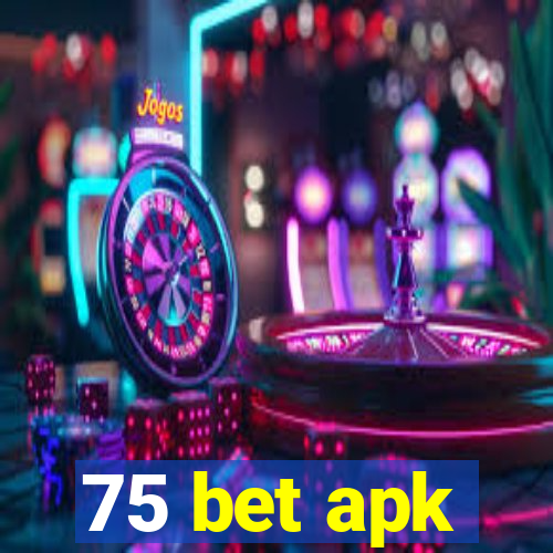 75 bet apk